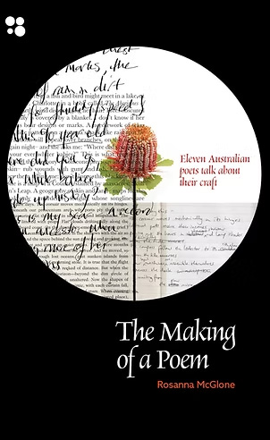 The Making of a Poem: Eleven Australian poets talk about their craft